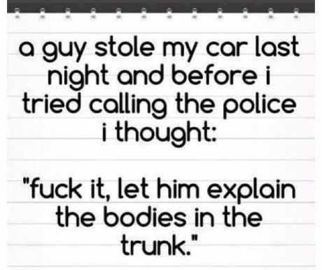 A guy stole my car last night and before i tried calling police I thought ...