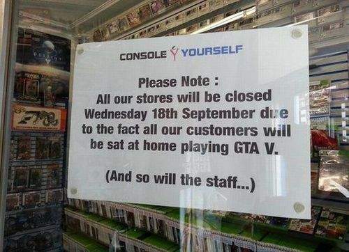Console Yourself Note: All our stores will be closed Wednesday 18th September due to the fact all our customers will be playing GTA V