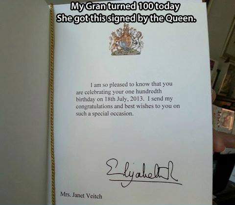 My Gran turned 100 today. She got this signed by Queen.