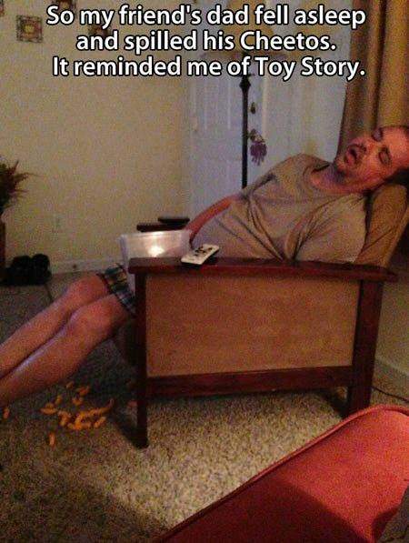 So my friend's dad fell asleep and spilled his Cheetos