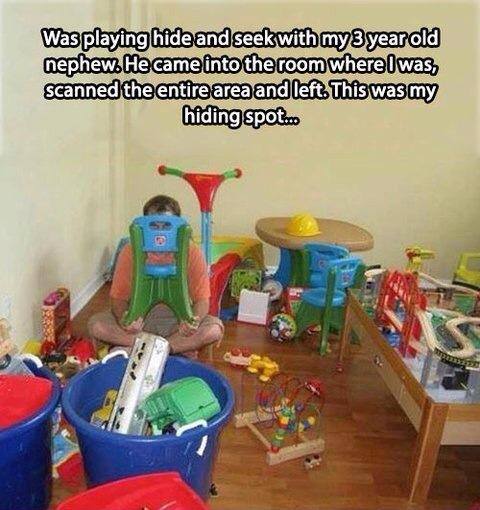 Was playing hide and seek with my 3 year old nephew. He cam itno the room where I was, scanned the entire area and left. This was my hiding spot