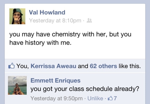 You may have chemistry with her, but you have history with me - Funny comment