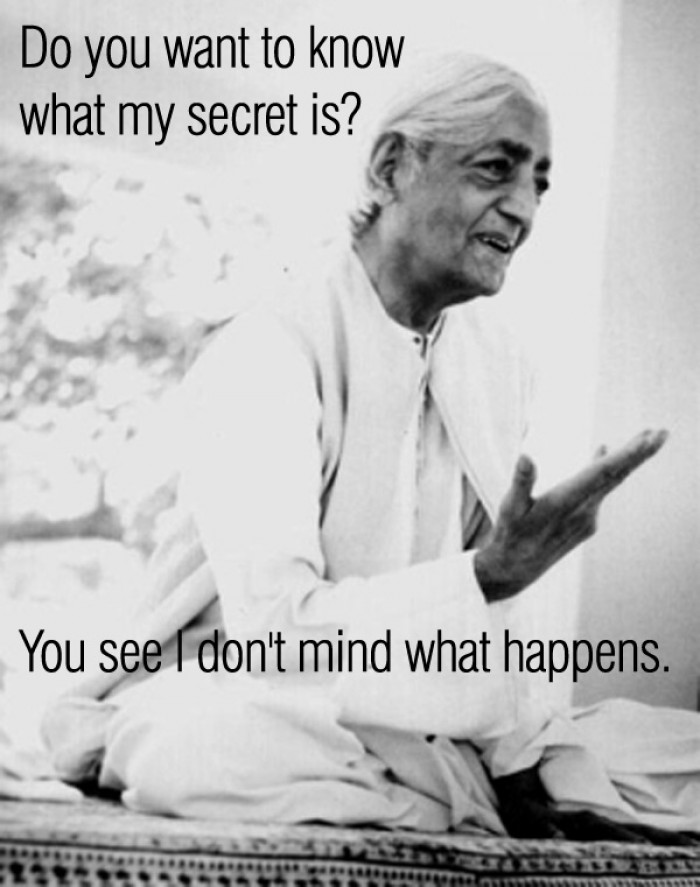Jiddu Krishnamurti - Do you want to know what my secret is?
