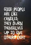 Good people are like candles