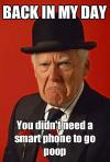 Back in my day you didn't need a smart phone...