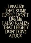 I realize that some people don’t like me.I also realize...