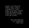 Don't let people treat you like a...