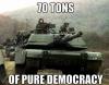 70 tons of pure democracy